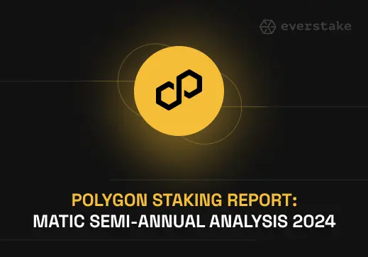 Polygon Staking Report: MATIC Semi-Annual Analysis 2024 | Everstake